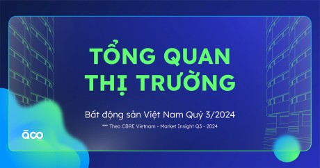 Tổng quan thị trường bất động sản Việt Nam quý 3/2024