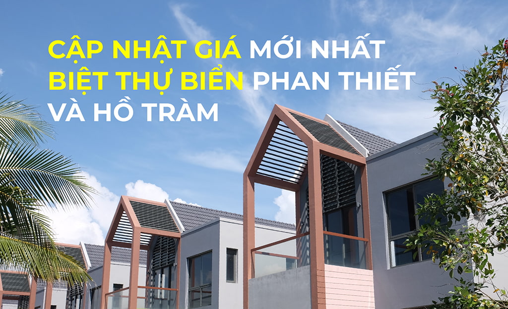 Cập nhật giá sang nhượng biệt thự biển Phan Thiết và Hồ Tràm àco homes