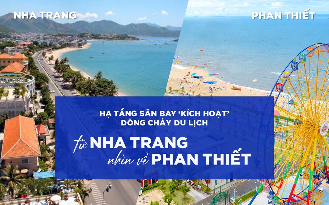 Hạ tầng sân bay ‘kích hoạt’ dòng chảy du lịch từ Nha Trang nhìn về Phan Thiết 1
